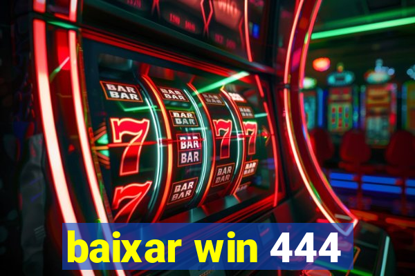 baixar win 444